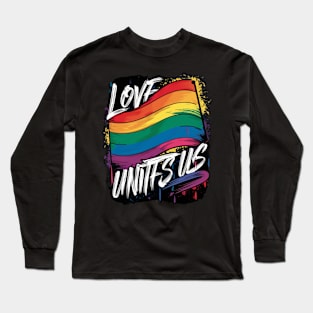 Love Unites Us Gay Lesbian Pride Long Sleeve T-Shirt